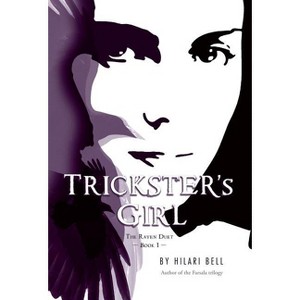 Trickster's Girl - (Raven Duet) by  Hilari Bell (Paperback) - 1 of 1