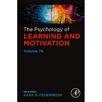 The Psychology of Learning and Motivation - (Psychology of Learning & Motivation) by  Kara D Federmeier (Hardcover)