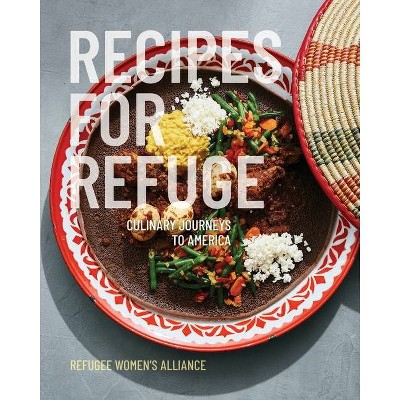 Recipes for Refuge - by  Refuge Women's Alliance (Paperback)