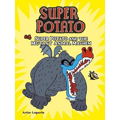 Super Potato and the Mutant Animal Mayhem - by  Artur Laperla (Paperback)