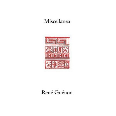 Miscellanea - (Collected Works of Rene Guenon) by  Rene Guenon (Hardcover)