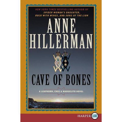 Cave of Bones - (Leaphorn, Chee & Manuelito Novel) Large Print by  Anne Hillerman (Paperback)