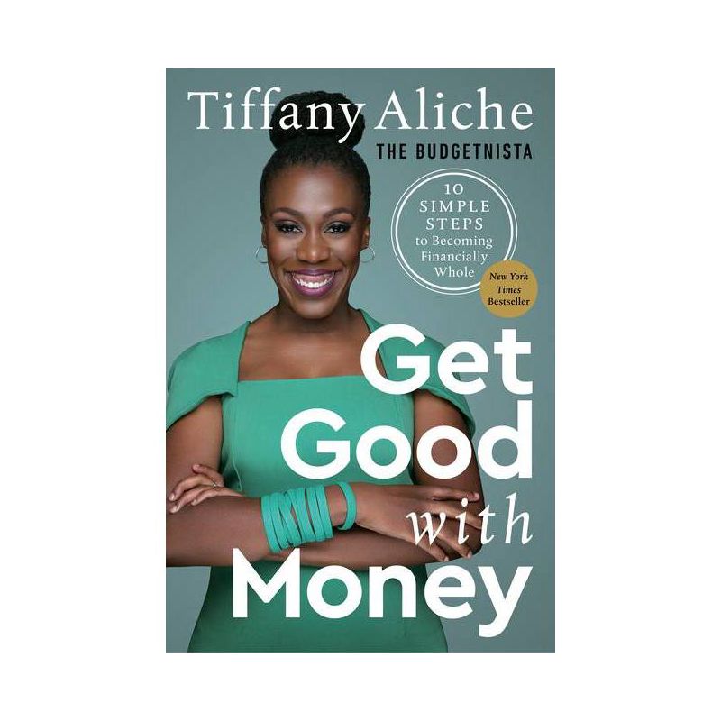 Get Good with Money - by Tiffany the Budgetnista Aliche (Hardcover), 1 of 6