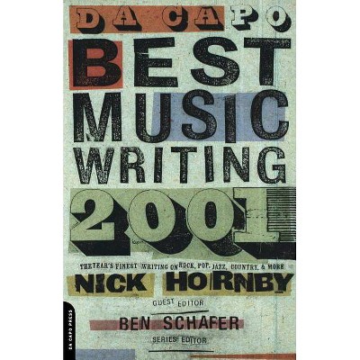 Da Capo Best Music Writing 2001 - by  Nick Hornby & Ben Schafer (Paperback)