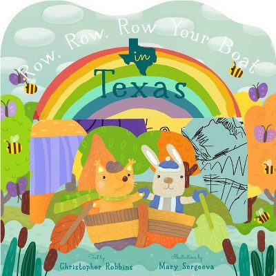 Row, Row, Row Your Boat in Texas - (Row, Row, Row Your Boat Regional Board Books) by  Christopher Robbins (Board Book)