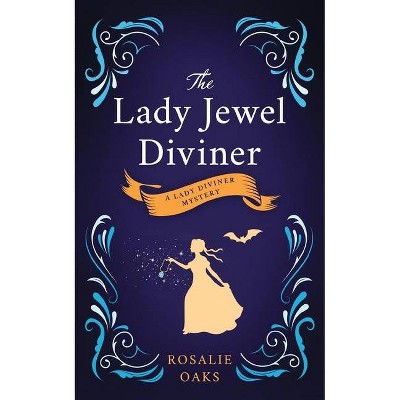 The Lady Jewel Diviner - (Lady Diviner) by  Rosalie Oaks (Paperback)