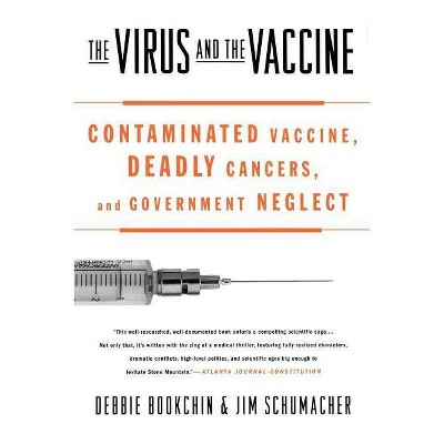 The Virus and the Vaccine - by  Debbie Bookchin & Jim Schumacher (Paperback)