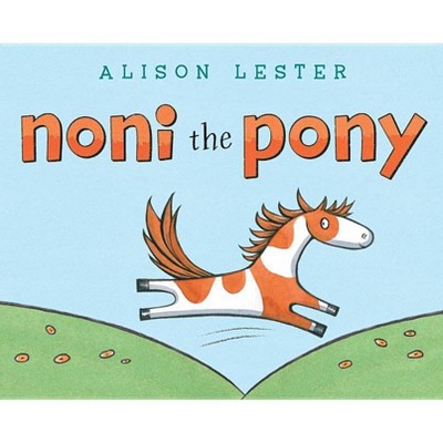  Noni the Pony - by  Alison Lester (Hardcover) 