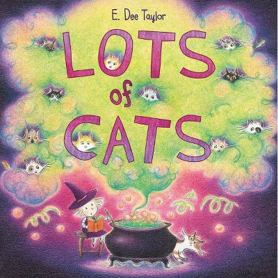 Lots of Cats - by  E Dee Taylor (Hardcover)