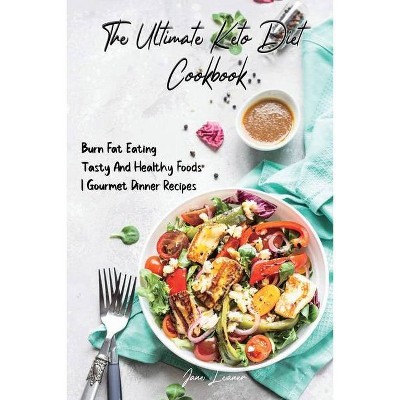 The Ultimate Keto Diet Cookbook - by  Jane Leaner (Paperback)