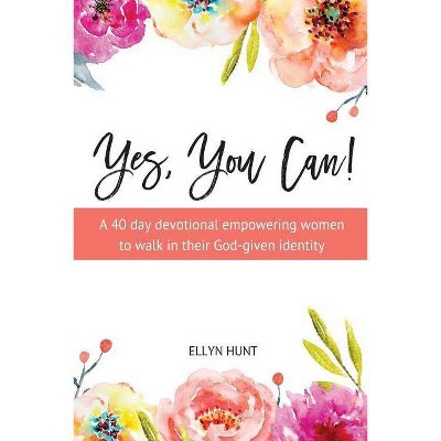 Yes, You Can! - by  Ellyn Hunt (Paperback)