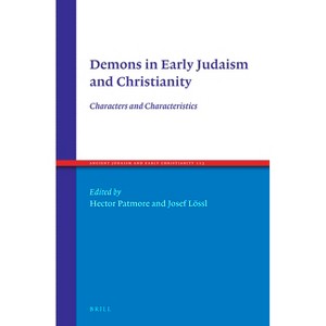 Demons in Early Judaism and Christianity - (Ancient Judaism and Early Christianity) by  Hector M Patmore (Hardcover) - 1 of 1