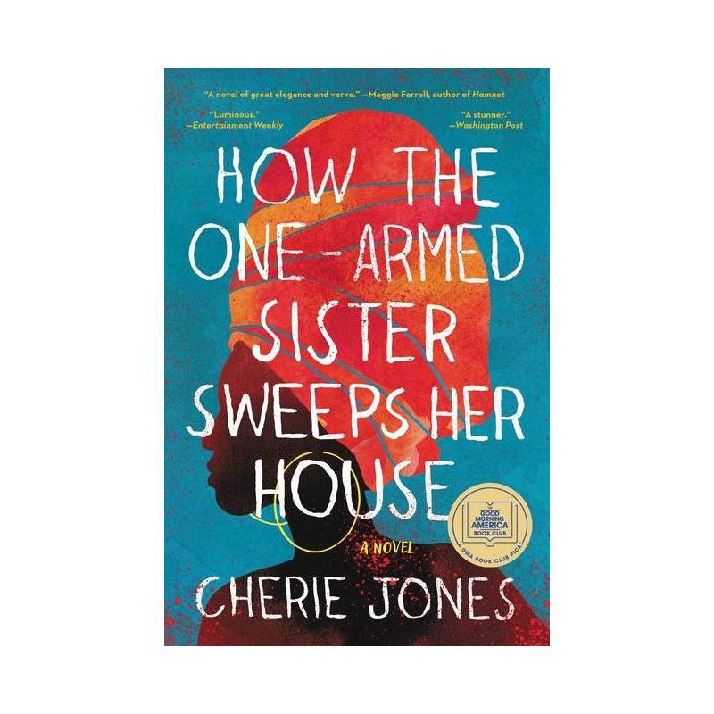 How the One-Armed Sister Sweeps Her House - by Cherie Jones (Paperback), 1 of 2
