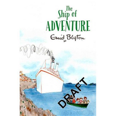 The Ship of Adventure, 6 - by  Enid Blyton (Paperback)