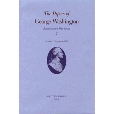 The Papers of George Washington - (Papers of George Washington: Revolutionary War) (Hardcover)