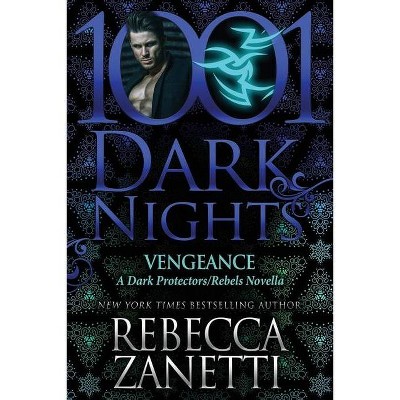 Vengeance - by  Rebecca Zanetti (Paperback)