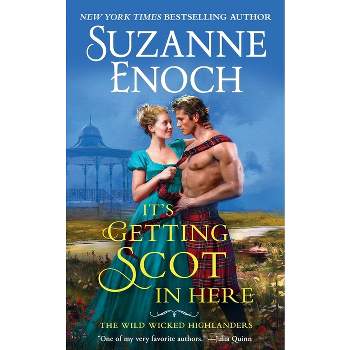 It's Getting Scot in Here - (Wild Wicked Highlanders) by  Suzanne Enoch (Paperback)