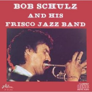 Bob Schulz - Bob Schulz & His Frisco Jazz Band (CD) - 1 of 1