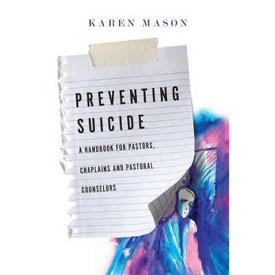 Preventing Suicide - by  Karen Mason (Paperback)