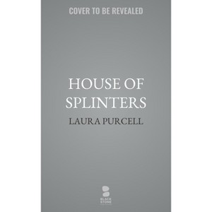 House of Splinters - by  Laura Purcell (Paperback) - 1 of 1