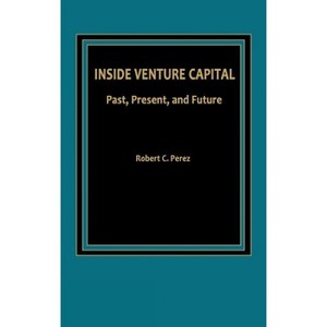 Inside Venture Capital - by  Unknown (Hardcover) - 1 of 1