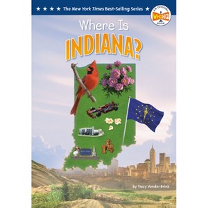 Where Is Indiana? - (Who Hq: The 50 States) by  Tracy Vonder Brink & Who Hq (Paperback) - 1 of 1