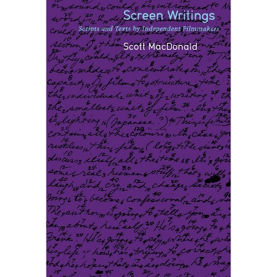 Screen Writings - by  Scott MacDonald (Paperback)