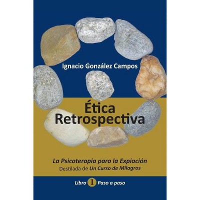 Ética Retrospectiva Libro Primero - by  Ignacio González Campos (Paperback)