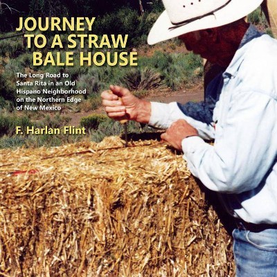 Journey to a Straw Bale House - by  F Harlan Flint (Paperback)