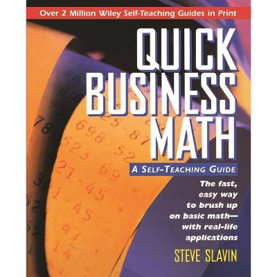 Quick Business Math - (Wiley Self-Teaching Guides) by  Steve Slavin & Stephen L Slavin (Paperback)