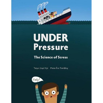 Under Pressure - by  Tanya Lloyd Kyi (Hardcover)