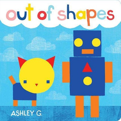 Out of Shapes - by  Ashley G (Board Book)