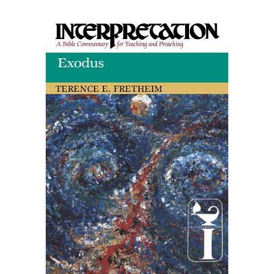 Exodus - (Interpretation: A Bible Commentary for Teaching & Preaching) by  Terence E Fretheim (Paperback)