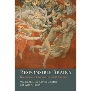 Responsible Brains - by  William Hirstein & Katrina L Sifferd & Tyler K Fagan (Paperback) - 1 of 1