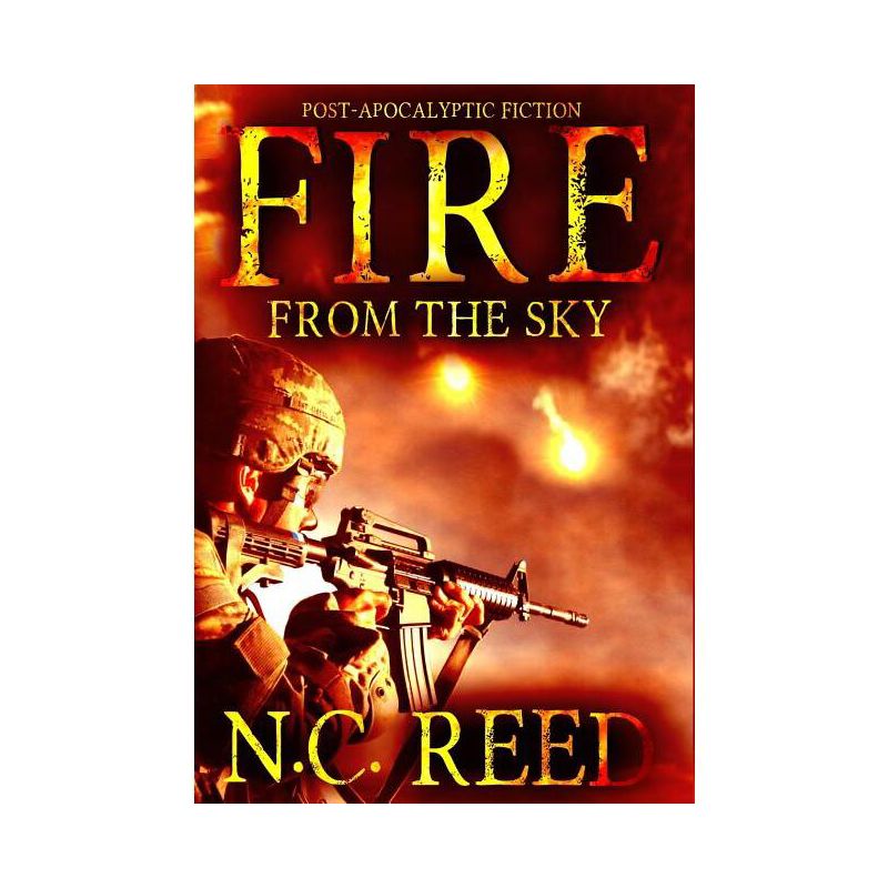 Fire From the Sky - (Fire from the Sky) by N C Reed, 1 of 2