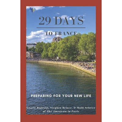 29 Days to France - by  Gracie Bialecki & Stephen Heiner & Molli Sébrier (Paperback)