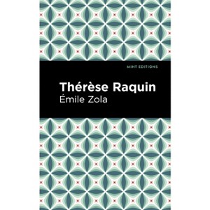 Thérèse Raquin - (Mint Editions (Psychology and Psychological Fiction)) by  Émile Zola (Hardcover) - 1 of 1