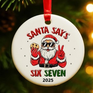 Lomsoe Santa Says 67 Gifts Christmas Ornament 2025 for Women Men Friends, Six Seven Ornaments Gifts for Christmas Tree Christmas Decor Christmas Gift - 1 of 1