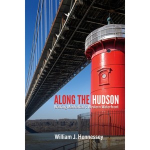 Along the Hudson - (Excelsior Editions) by  William J Hennessey (Paperback) - 1 of 1
