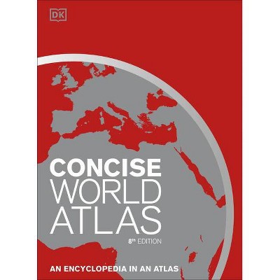 Concise World Atlas, Eighth Edition - 8th Edition by  DK (Hardcover)