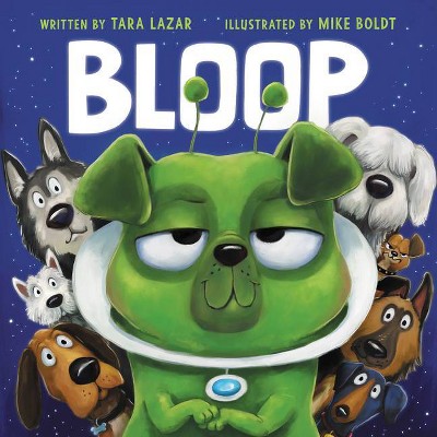 Bloop - by  Tara Lazar (Hardcover)