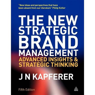 The New Strategic Brand Management - (New Strategic Brand Management: Creating & Sustaining Brand Equity) 5th Edition by  Jean-Noël Kapferer