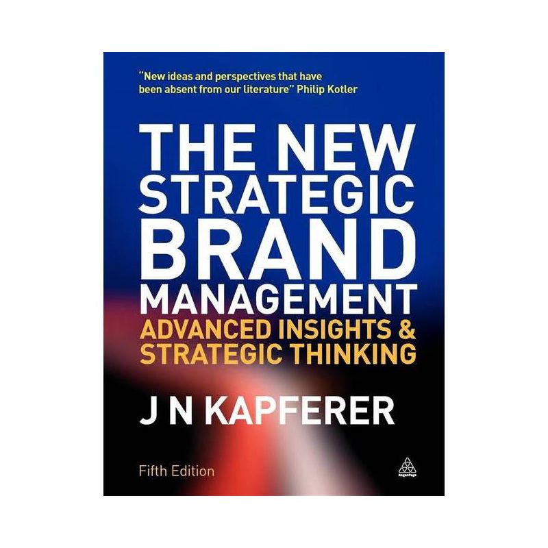 The New Strategic Brand Management - (New Strategic Brand Management: Creating & Sustaining Brand Equity) 5th Edition by  Jean-Noël Kapferer, 1 of 2