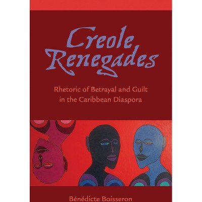 Creole Renegades - by  Bénédicte Boisseron (Paperback)