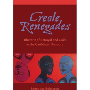 Creole Renegades - by  Bénédicte Boisseron (Paperback) - 1 of 1