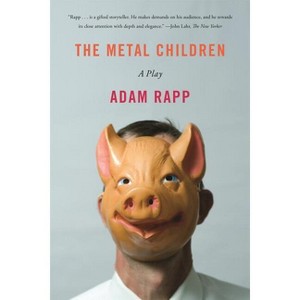 The Metal Children - by  Adam Rapp (Paperback) - 1 of 1