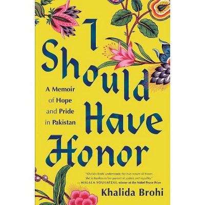 I Should Have Honor - by  Khalida Brohi (Hardcover)