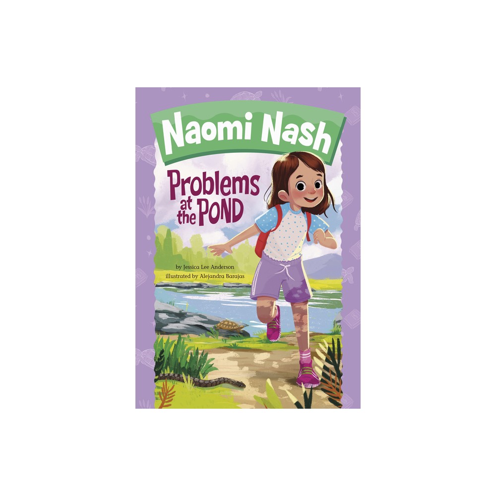 Problems at the Pond - (Naomi Nash) by Jessica Lee Anderson (Paperback)