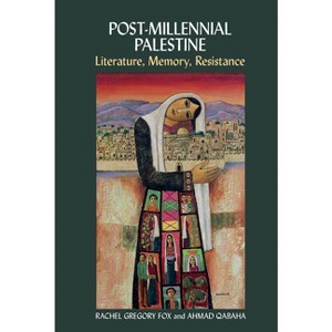 Post-Millennial Palestine - by  Rachel Gregory Fox & Ahmad Qabaha (Paperback) - 1 of 1