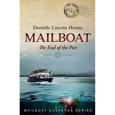 Mailboat I - (Mailboat Suspense) 3rd Edition by  Danielle Lincoln Hanna (Paperback)